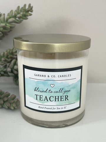 12 oz Clear Glass Jar Candle -  Blessed to Call You Teacher