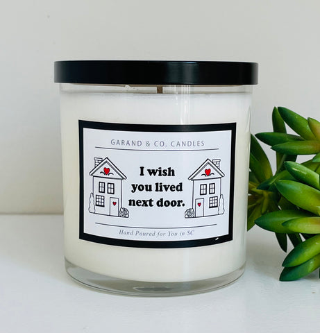 12 oz Clear Glass Jar Candle -  I Wish You Lived Next Door